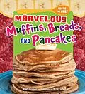 E-Book (pdf) Marvelous Muffins, Breads, and Pancakes von Kari Cornell