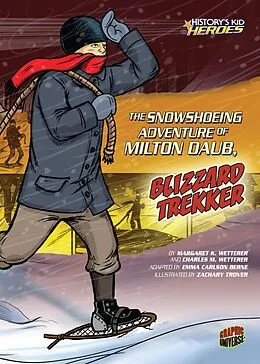 E-Book (epub) Snowshoeing Adventure of Milton Daub, Blizzard Trekker von Charles M. Wetterer, Margaret K. Wetterer