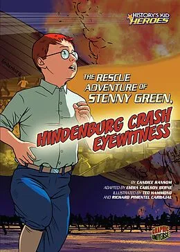 E-Book (epub) The Rescue Adventure of Stenny Green, Hindenburg Crash Eyewitness von Candice Ransom