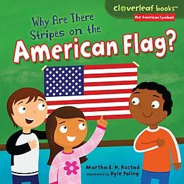 E-Book (epub) Why Are There Stripes on the American Flag? von Martha E. H. Rustad, Kyle Poling