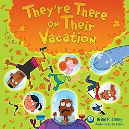 E-Book (epub) They're There on Their Vacation von Brian P Cleary, Jim Paillot
