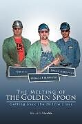 Couverture cartonnée The Melting of the Golden Spoon de Michael E. Mitzelfelt