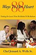 E-Book (epub) 88 Ways to Her Heart von Chef Jernard A. Wells Sr.