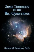 E-Book (epub) Some Thoughts on the Big Questions von George M. Brockway Ph. D.