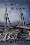 E-Book (epub) The Continent of St. Louis von J. L. Reynolds