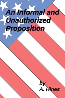 E-Book (epub) An Informal and Unauthorized Proposition von A. Hines