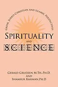 E-Book (epub) Spirituality and Science: Greek, Judeo-Christian and Islamic Perspectives von Gerald Grudzen M. Th. Ph. D., Shamsur Rahman Ph. D