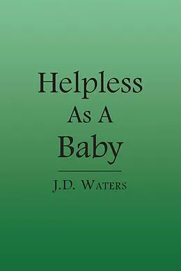 E-Book (epub) Helpless as a Baby von J. D. Waters