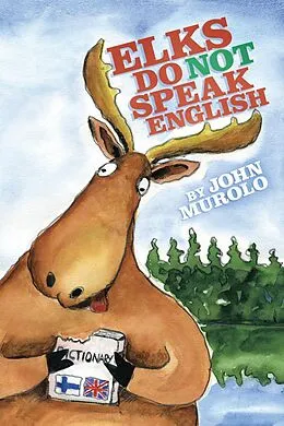 E-Book (epub) Elks Do Not Speak English von John Murolo