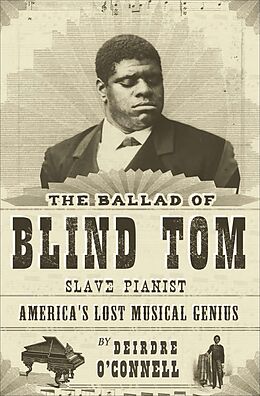 E-Book (epub) The Ballad of Blind Tom, Slave Pianist von Deirdre O'Connell