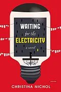 E-Book (epub) Waiting for the Electricity von Christina Nichol