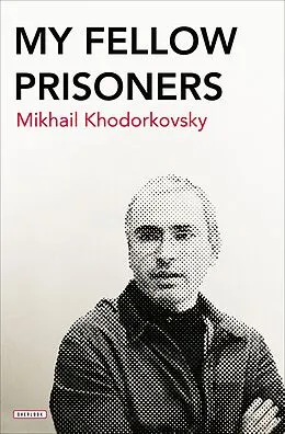 E-Book (epub) My Fellow Prisoners von Mikhail Khodorkovsky