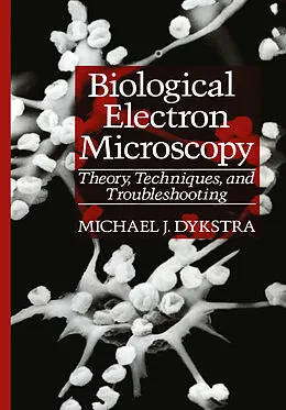 E-Book (pdf) Biological Electron Microscopy von Michael J. Dykstra