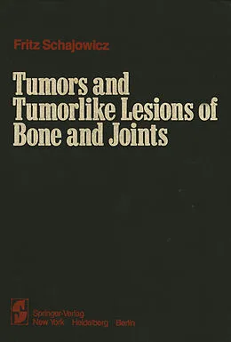 E-Book (pdf) Tumors and Tumorlike Lesions of Bone and Joints von F. Schajowicz
