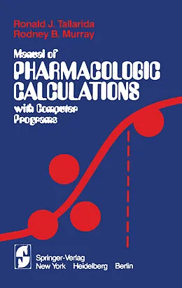 E-Book (pdf) Manual of Pharmacologic Calculations von Ronald J. Tallarida, Rodney B. Murray