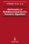 E-Book (pdf) Mathematics of Multidimensional Fourier Transform Algorithms von Richard Tolimieri, Myoung An, Chao Lu