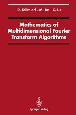 eBook (pdf) Mathematics of Multidimensional Fourier Transform Algorithms de Richard Tolimieri, Myoung An, Chao Lu