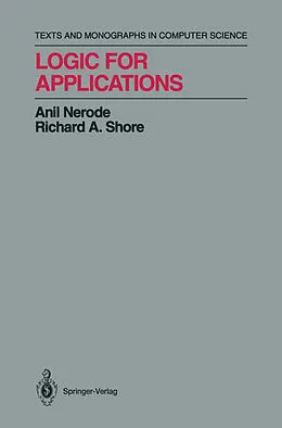 E-Book (pdf) Logic for Applications von Anil Nerode, Richard A. Shore