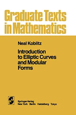 E-Book (pdf) Introduction to Elliptic Curves and Modular Forms von N. Koblitz