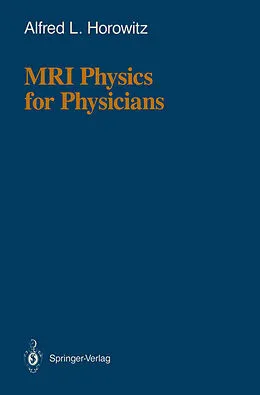 E-Book (pdf) MRI Physics for Physicians von Alfred L. Horowitz