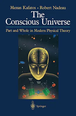 E-Book (pdf) The Conscious Universe von Menas Kafatos, Robert Nadeau