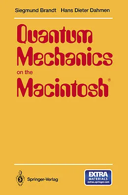 E-Book (pdf) Quantum Mechanics on the Macintosh® von Siegmund Brandt, Hans D. Dahmen