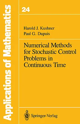 E-Book (pdf) Numerical Methods for Stochastic Control Problems in Continuous Time von Harold Kushner, Paul G. Dupuis