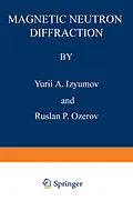 E-Book (pdf) Magnetic Neutron Diffraction von Yurii A. Izyumov