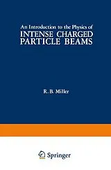 Kartonierter Einband An Introduction to the Physics of Intense Charged Particle Beams von R. Miller