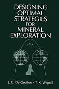 E-Book (pdf) Designing Optimal Strategies for Mineral Exploration von J. G. De Geoffroy, T. K. Wignall