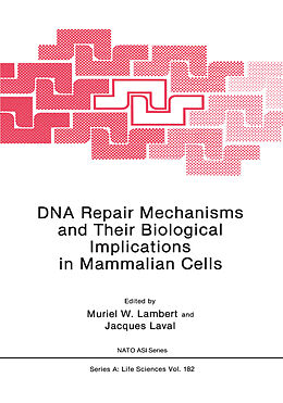 Kartonierter Einband DNA Repair Mechanisms and Their Biological Implications in Mammalian Cells von 