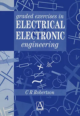 E-Book (pdf) Graded Exercises in Electrical and Electronic Engineering von Christopher R. Robertson