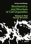 E-Book (pdf) Biochemistry and Structure of Cell Organelles von Robert A. Reid, Rachel M. Leech
