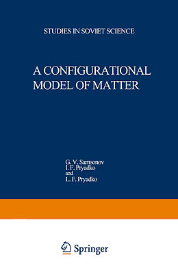 Couverture cartonnée A Configurational Model of Matter de G. V. Samsonov