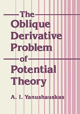 Kartonierter Einband The Oblique Derivative Problem of Potential Theory von A. T. Yanushauakas