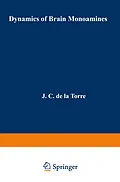E-Book (pdf) Dynamics of Brain Monoamines von J. De La Torre