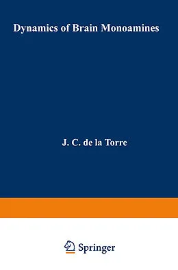 E-Book (pdf) Dynamics of Brain Monoamines von J. De La Torre