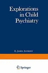 Kartonierter Einband Explorations in Child Psychiatry von 
