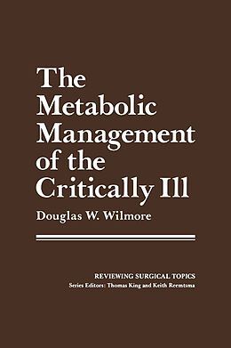 Couverture cartonnée The Metabolic Management of the Critically Ill de Douglas W. Wilmore