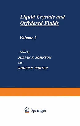 E-Book (pdf) Liquid Crystals and Ordered Fluids von Julian F. Johnson, Roger S. Porter