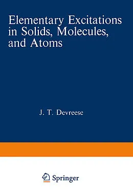 E-Book (pdf) Elementary Excitations in Solids, Molecules, and Atoms von Jozef T. Devreese, A. B. Kunz, T. C. Collins