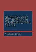 E-Book (pdf) Nutrition and Diet Therapy in Gastrointestinal Disease von Martin H. Floch