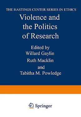 E-Book (pdf) Violence and the Politics of Research von Willard Gaylin, Ruth Macklin, Tabitha M. Powledge
