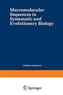E-Book (pdf) Macromolecular Sequences in Systematic and Evolutionary Biology von Morris Goodman