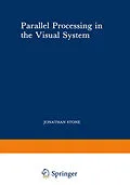 E-Book (pdf) Parallel Processing in the Visual System von Jonathan Stone