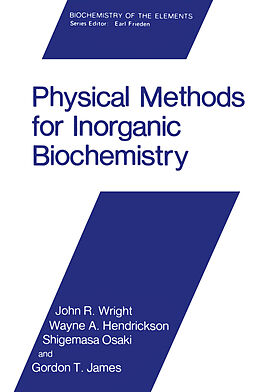 Couverture cartonnée Physical Methods for Inorganic Biochemistry de John R. Wright, Gordon T. James, Shigemasa Osaki