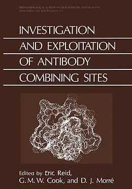 E-Book (pdf) Investigation and Exploitation of Antibody Combining Sites von Eric Reid, G. M. W. Cook, D. J. Morre