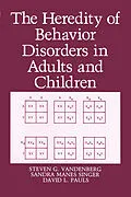 E-Book (pdf) The Heredity of Behavior Disorders in Adults and Children von D. L. Pauls, S. M. Singer, S. G. Vandenberg