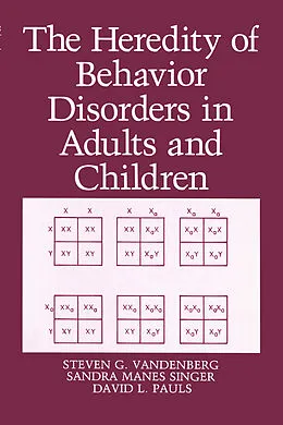 E-Book (pdf) The Heredity of Behavior Disorders in Adults and Children von D. L. Pauls, S. M. Singer, S. G. Vandenberg