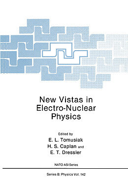 Kartonierter Einband New Vistas in Electro-Nuclear Physics von Edward L. Tomusiak, Edward T. Dressler, Henry S. Caplan